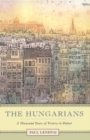 The Hungarians : A Thousand Years of Victory in Defeat - Book