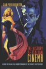 The History of Italian Cinema : A Guide to Italian Film from Its Origins to the Twenty-First Century - Book