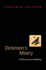 Dickinson's Misery : A Theory of Lyric Reading - Book
