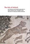 The Arts of Antioch : Art Historical and Scientific Approaches to Roman Mosaics and a Catalogue of the Worcester Art Museum Antioch Collection v. 2 - Book