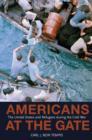 Americans at the Gate : The United States and Refugees during the Cold War - Book