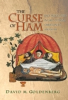 The Curse of Ham : Race and Slavery in Early Judaism, Christianity, and Islam - Book