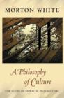 A Philosophy of Culture : The Scope of Holistic Pragmatism - Book