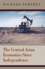 The Central Asian Economies Since Independence - Book