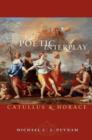 Poetic Interplay : Catullus and Horace - Book