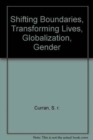 Shifting Boundaries, Transforming Lives, Globalization, Gender in Thailand - Book