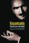 Kazantzakis, Volume 2 : Politics of the Spirit - Book
