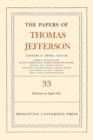 The Papers of Thomas Jefferson, Volume 33 : 17 February to 30 April 1801 - Book