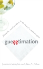 Guesstimation : Solving the World's Problems on the Back of a Cocktail Napkin - Book
