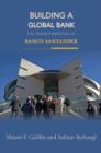 Building a Global Bank : The Transformation of Banco Santander - Book