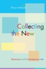 Collecting the New : Museums and Contemporary Art - Book