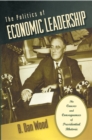 The Politics of Economic Leadership : The Causes and Consequences of Presidential Rhetoric - Book