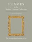 The Robert Lehman Collection at The Metropolitan Museum of Art, Volume XIII : Frames - Book