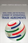 Votes, Vetoes, and the Political Economy of International Trade Agreements - Book