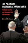 The Politics of Presidential Appointments : Political Control and Bureaucratic Performance - Book