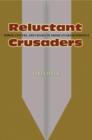 Reluctant Crusaders : Power, Culture, and Change in American Grand Strategy - Book