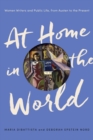 At Home in the World : Women Writers and Public Life, from Austen to the Present - Book
