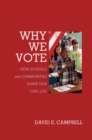 Why We Vote : How Schools and Communities Shape Our Civic Life - Book