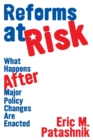 Reforms at Risk : What Happens After Major Policy Changes Are Enacted - Book