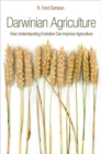 Darwinian Agriculture : How Understanding Evolution Can Improve Agriculture - Book
