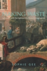 Making Waste : Leftovers and the Eighteenth-Century Imagination - Book