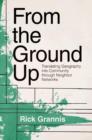 From the Ground Up : Translating Geography into Community through Neighbor Networks - Book