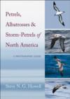 Petrels, Albatrosses, and Storm-Petrels of North America : A Photographic Guide - Book