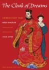 The Cloak of Dreams : Chinese Fairy Tales - Book