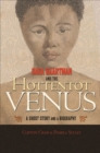 Sara Baartman and the Hottentot Venus : A Ghost Story and a Biography - Book