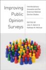 Improving Public Opinion Surveys : Interdisciplinary Innovation and the American National Election Studies - Book