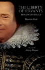 The Liberty of Servants : Berlusconi's Italy - Book