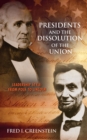 Presidents and the Dissolution of the Union : Leadership Style from Polk to Lincoln - Book