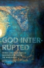 God Interrupted : Heresy and the European Imagination between the World Wars - Book