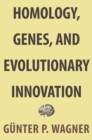Homology, Genes, and Evolutionary Innovation - Book
