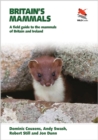 Britain's Mammals : A Field Guide to the Mammals of Britain and Ireland - Book