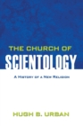 The Church of Scientology : A History of a New Religion - Book