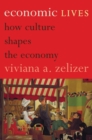 Economic Lives : How Culture Shapes the Economy - Book
