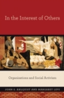 In the Interest of Others : Organizations and Social Activism - Book