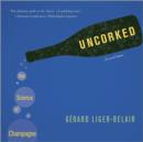 Uncorked : The Science of Champagne - Revised Edition - Book