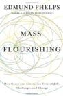 Mass Flourishing : How Grassroots Innovation Created Jobs, Challenge, and Change - Book
