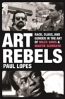 Art Rebels : Race, Class, and Gender in the Art of Miles Davis and Martin Scorsese - Book