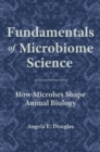 Fundamentals of Microbiome Science : How Microbes Shape Animal Biology - Book