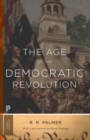 The Age of the Democratic Revolution : A Political History of Europe and America, 1760-1800 - Updated Edition - Book