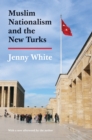 Muslim Nationalism and the New Turks : Updated Edition - Book