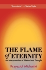 The Flame of Eternity : An Interpretation of Nietzsche's Thought - Book