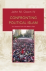 Confronting Political Islam : Six Lessons from the West's Past - Book