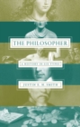 The Philosopher : A History in Six Types - Book
