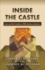 Inside the Castle : Law and the Family in 20th Century America - Book