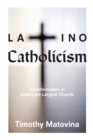 Latino Catholicism : Transformation in America's Largest Church - Book