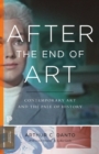 After the End of Art : Contemporary Art and the Pale of History - Updated Edition - Book